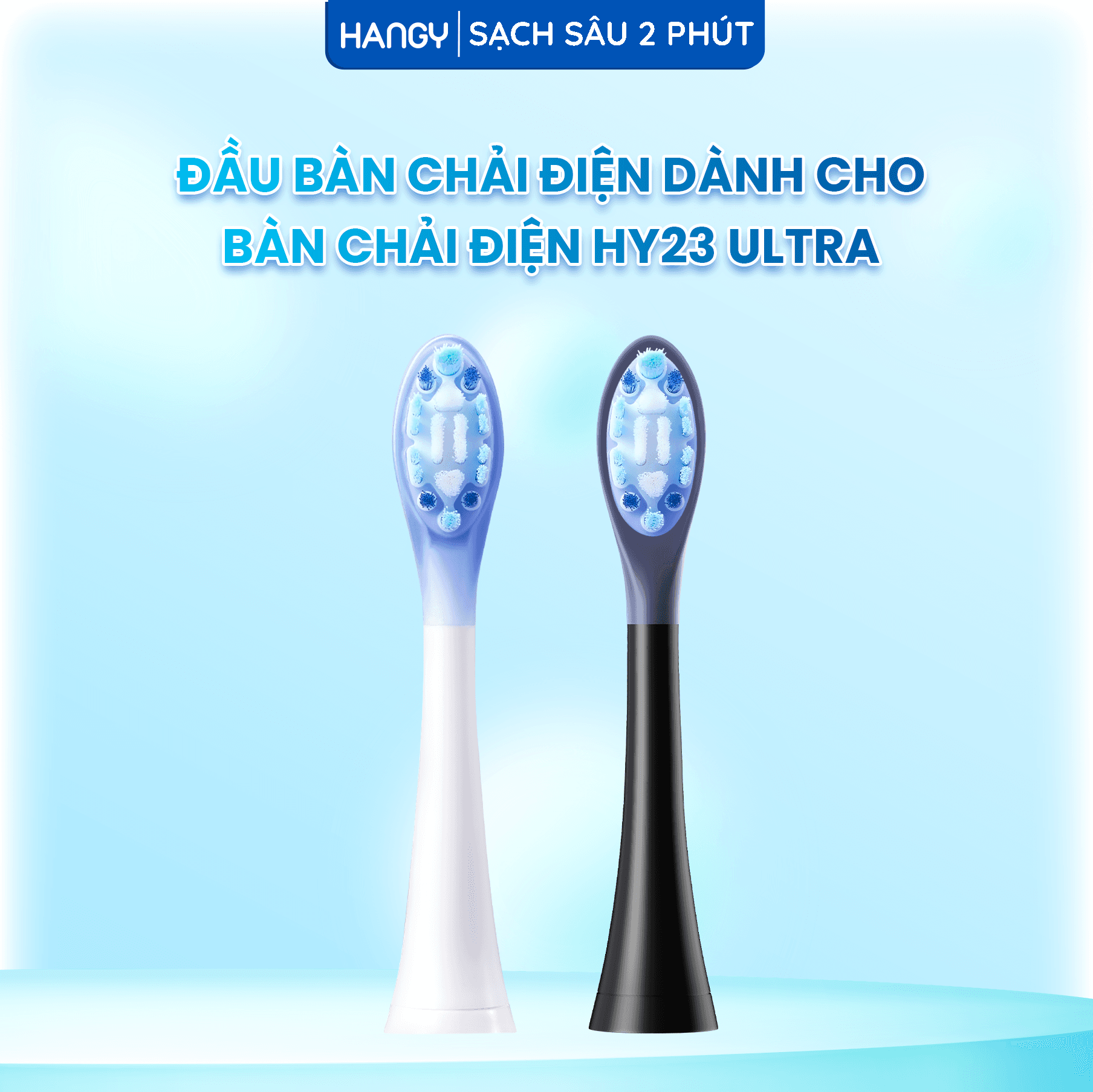 Đầu bàn chải dành cho Bàn chải điện HANGY HY23 ULTRA